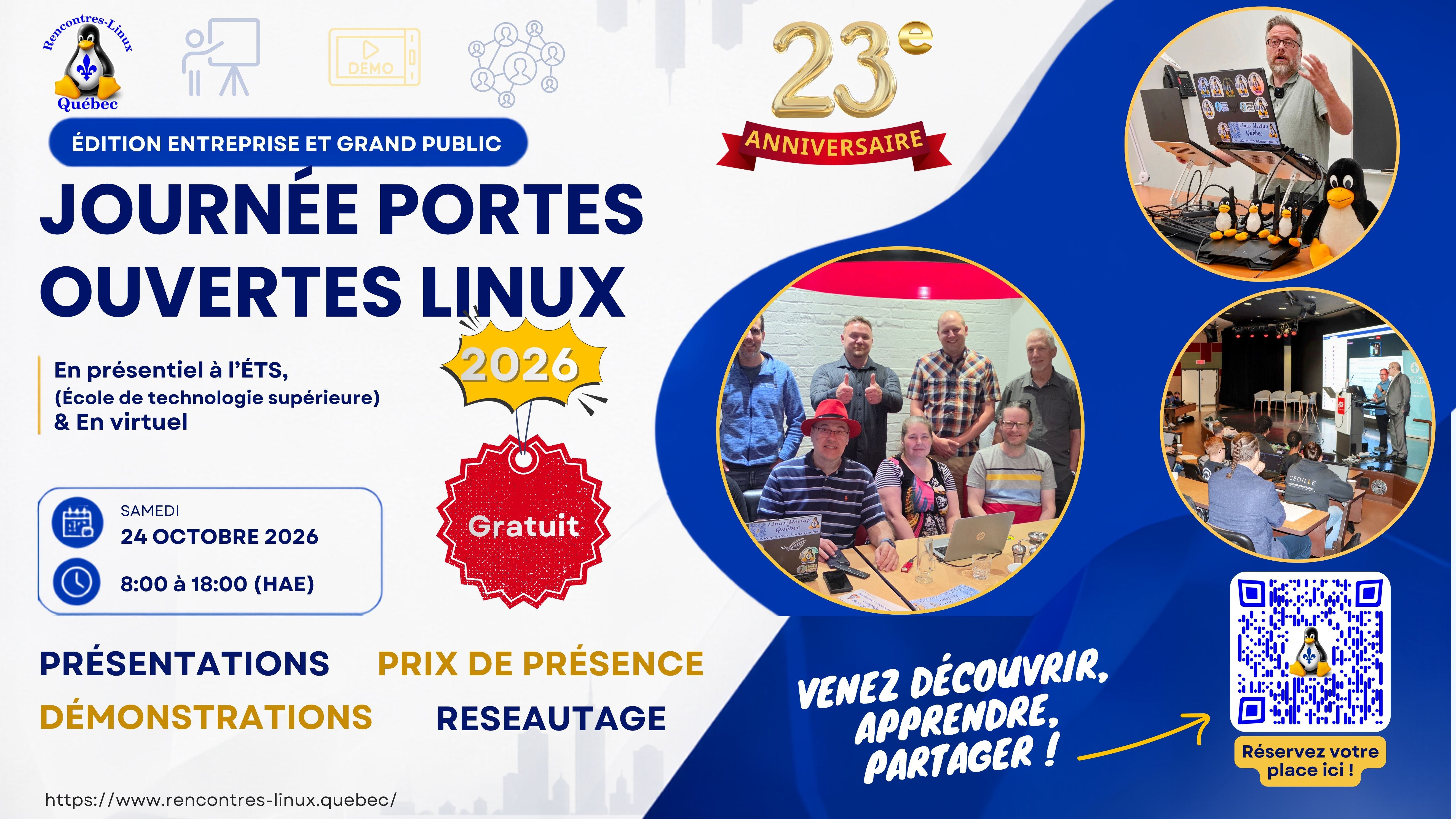 Affiche promotionnelle de la 23e édition de la Journée Portes Ouvertes Linux, organisée par Rencontres-Linux Québec. L'événement gratuit, destiné aux entreprises et au grand public, se déroulera le samedi 24 octobre 2026 de 8 h à 18 h, en présentiel à l'École de technologie supérieure (ÉTS) et en virtuel. Au programme : présentations, démonstrations, prix de présence et réseautage. L'affiche comprend des photos de membres de la communauté, un code bidimensionnel pour réserver et l'adresse web rencontres-linux.quebec